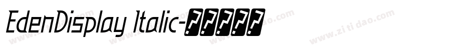 EdenDisplay Italic字体转换